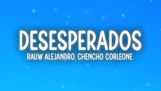 Thumbnail de Rauw Alejandro & Chencho Corleone - Desesperados (Letra/Lyrics)